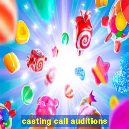 casting call auditions